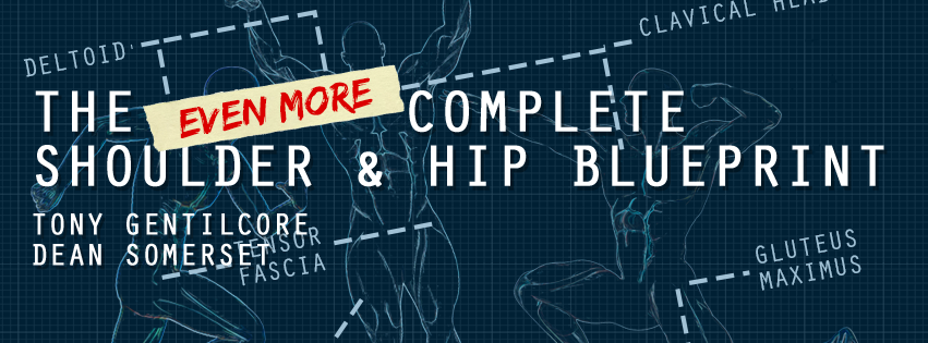 The Even More Complete Shoulder and Hip Blueprint – Toni Gentilcore and Dean Somerset